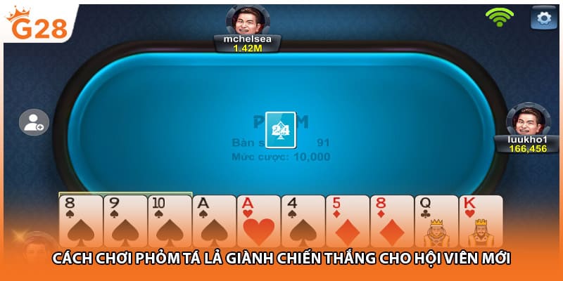 Cách chơi phỏm tá lả giành chiến thắng cho hội viên mới
