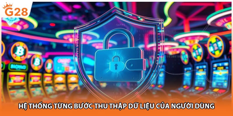 Hệ thống từng bước thu thập dữ liệu của người dùng
