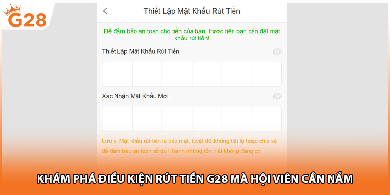 Khám phá điều kiện rút tiền G28 mà hội viên cần nắm